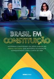 Icon image Brasil em constituição: Histórias e bastidores da série exibida no Jornal Nacional que mostrou os avanços conquistados com a Carta de 1988