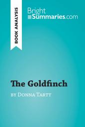 Icon image The Goldfinch by Donna Tartt (Book Analysis): Detailed Summary, Analysis and Reading Guide