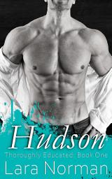 Icon image Hudson: Taken by my Professor; A Forbidden Professor/Student Erotic Romance