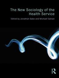 Icon image The New Sociology of the Health Service