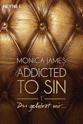 Icon image Du gehörst mir ...: Addicted to Sin (1)