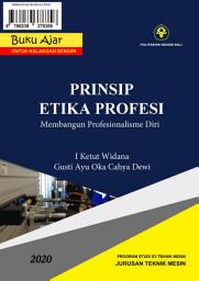 Icon image Buku Ajar Prinsip Etika Profesi: Membangun Profesionalisme Diri