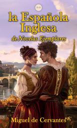 Icon image La Española Inglesa: de Novelas Ejemplares