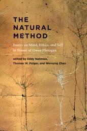 Icon image The Natural Method: Essays on Mind, Ethics, and Self in Honor of Owen Flanagan