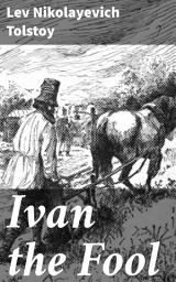 Icon image Ivan the Fool: A Tale of Folk Wisdom and Humble Heroism in Russian Literature