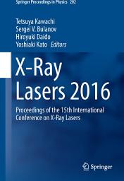 Icon image X-Ray Lasers 2016: Proceedings of the 15th International Conference on X-Ray Lasers