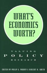 Icon image What's economics worth?: Valuing policy research