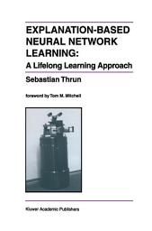 Icon image Explanation-Based Neural Network Learning: A Lifelong Learning Approach