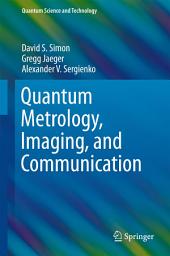 Icon image Quantum Metrology, Imaging, and Communication