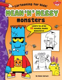 Icon image Mean 'n' Messy Monsters: Learn to draw 25 spooky, kooky monsters!