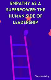 Icon image Empathy as a Superpower: The Human Side of Leadership