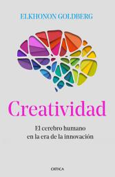 Icon image Creatividad: El cerebro humano en la era de la innovación