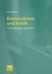 Icon image Konstruktion und Kritik: Sonderpädagogik als Disziplin