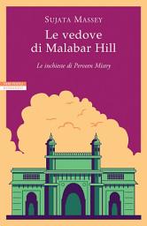 Icon image Le vedove di Malabar Hill: Le inchieste di Perveen Mistry