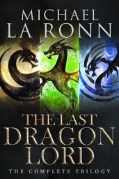 Icon image The Last Dragon Lord: The Complete Trilogy