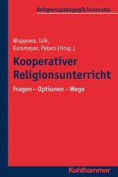 Icon image Kooperativer Religionsunterricht: Fragen - Optionen - Wege