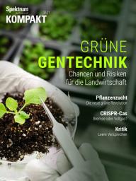 Icon image Spektrum Kompakt - Grüne Gentechnik: Chancen und Risiken für die Landwirtschaft