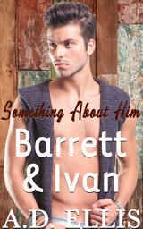 Icon image Barrett & Ivan: A steamy, May/December, friends-to-lovers, second chance M/M romance