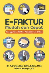 Icon image E-Faktur: Mudah dan Cepat Penggunaan Faktur Pajak secara Online