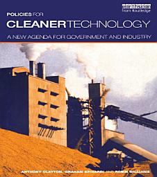 Icon image Policies for Cleaner Technology: A New Agenda for Government and Industry