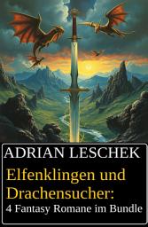 Icon image Elfenklingen und Drachensucher: 4 Fantasy Romane im Bundle