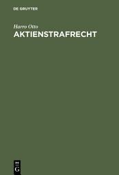 Icon image Aktienstrafrecht: Erläuterungen zu den §§ 399-410 AktG (Sonderausgabe der Kommentierung der §§ 399-410 AktG aus: Großkommentar Aktiengesetz, 4., neubearb. Aufl.)