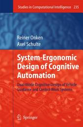 Icon image System-Ergonomic Design of Cognitive Automation: Dual-Mode Cognitive Design of Vehicle Guidance and Control Work Systems