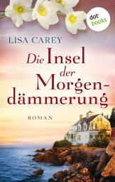 Icon image Die Insel der Morgendämmerung: Roman