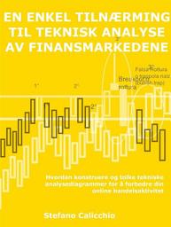 Icon image En enkel tilnærming til teknisk analyse av finansmarkedene: Hvordan konstruere og tolke tekniske analysediagrammer for å forbedre din online handelsaktivitet