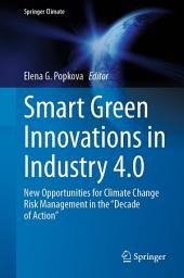 Icon image Smart Green Innovations in Industry 4.0: New Opportunities for Climate Change Risk Management in the “Decade of Action”