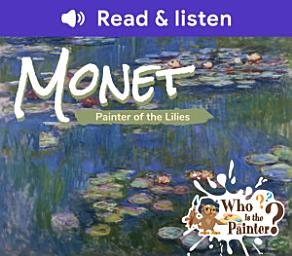 Icon image Monet: Painter of the Lilies (Level 3 Reader): Painter of the Lilies