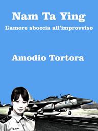 Icon image Nam Ta Ying: L’amore sboccia all’improvviso