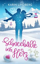 Icon image Schneebälle ins Herz: Winterlicher Liebesroman