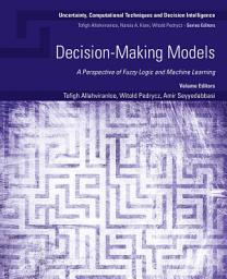 Icon image Decision-Making Models: A Perspective of Fuzzy Logic and Machine Learning