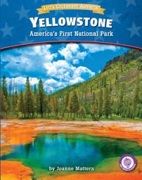 Icon image Yellowstone: America's First National Park