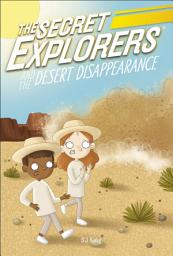 Icon image The Secret Explorers and the Desert Disappearance