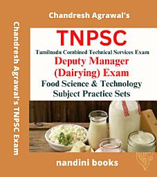 Icon image TNPSC-Tamilnadu Combined Technical Services Exam- Deputy Manager (Dairying) Exam-Food Science & Technology Subject Practice Sets