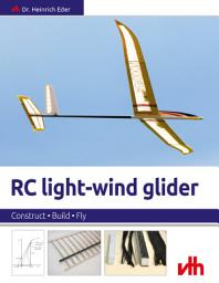 Icon image RC light-wind glider: Construct, Build, Fly