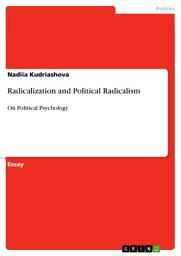 Icon image Radicalization and Political Radicalism: On Political Psychology