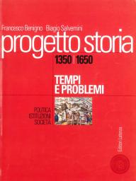 Icon image Progetto storia – Tempi e problemi. Politica, istituzioni, società. vol. I 1350-1650