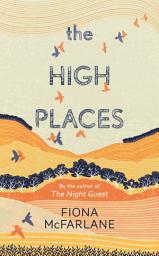 Icon image The High Places: Winner of the International Dylan Thomas Prize 2017