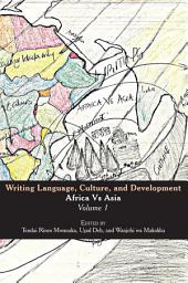 Icon image Writing Language, Culture, and Development: Africa Vs Asia: Volume 1