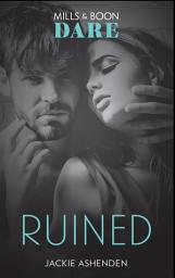 Icon image Ruined (The Knights of Ruin, Book 1) (Mills & Boon Dare)