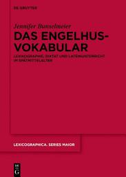 Icon image Das Engelhusvokabular: Lexikographie, Diktat und Lateinunterricht im Spätmittelalter