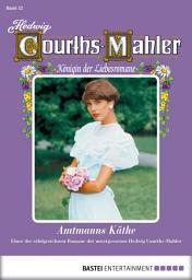 Icon image Hedwig Courths-Mahler - Folge 032: Amtmanns Käthe