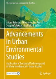 Icon image Advancements in Urban Environmental Studies: Application of Geospatial Technology and Artificial Intelligence in Urban Studies