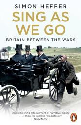 Icon image Sing As We Go: Britain Between the Wars