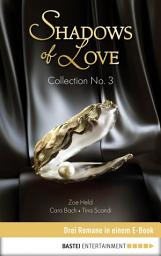 Icon image Collection No. 3 - Shadows of Love: Drei Romane in einem E-Book