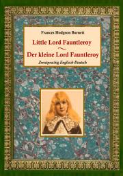 Icon image Der kleine Lord Fauntleroy / Little Lord Fauntleroy (Zweisprachig Englisch-Deutsch)