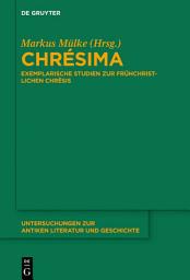 Icon image Chrésima: Exemplarische Studien zur frühchristlichen Chrêsis